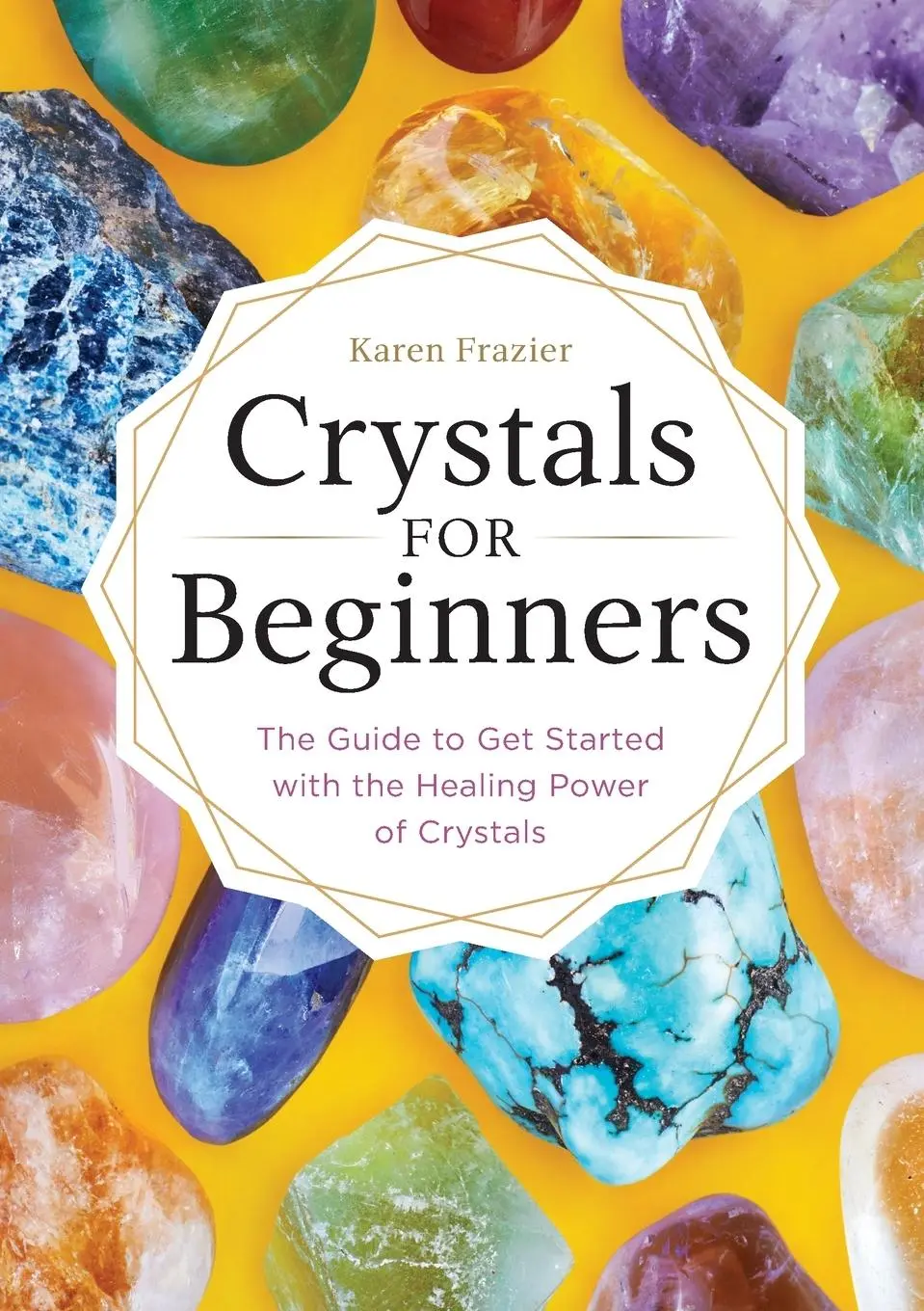 Cover: 9781623159917 | Crystals for Beginners | Karen Frazier | Taschenbuch | Englisch | 2017