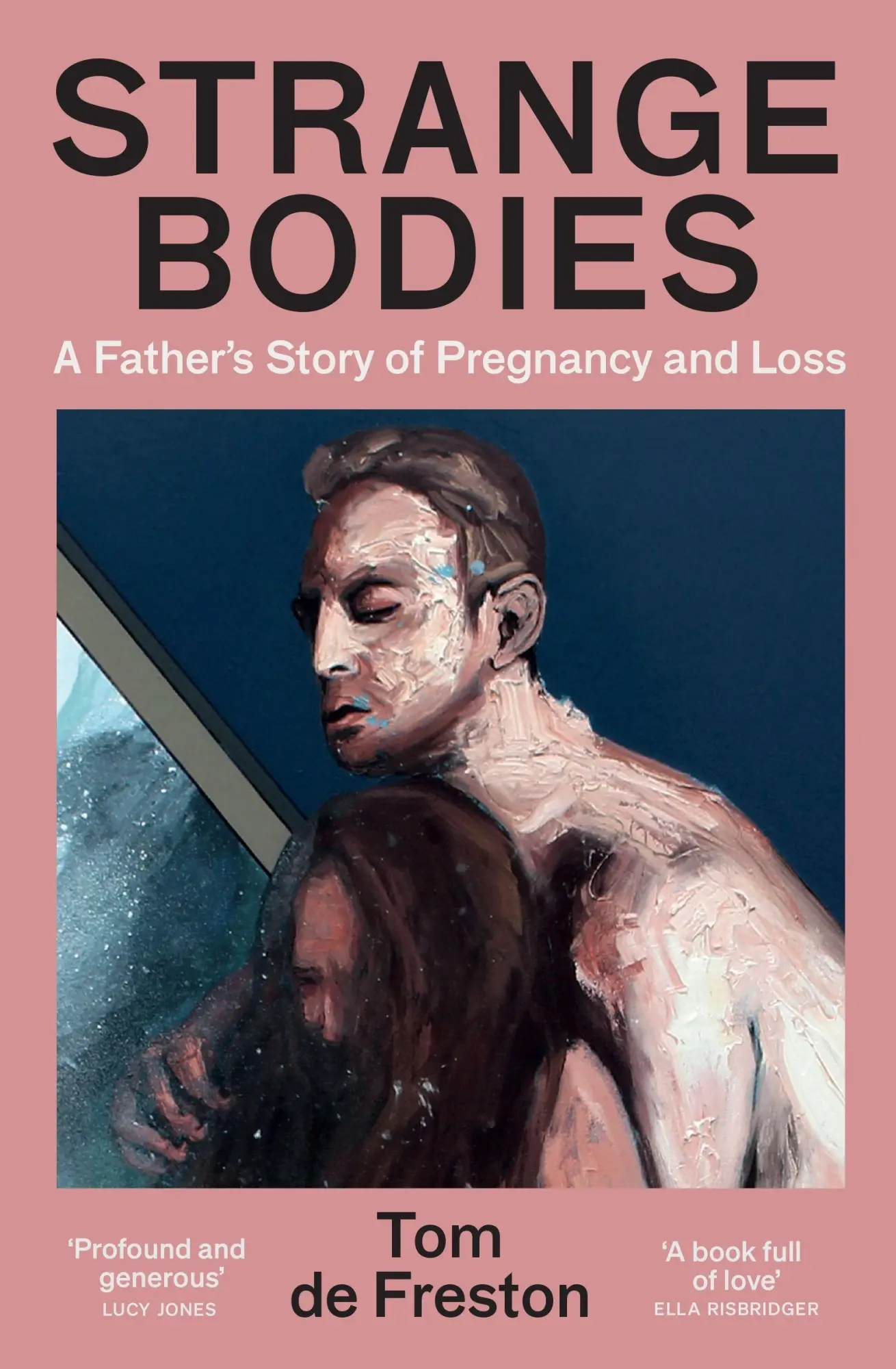 Cover: 9781783789917 | Strange Bodies | A Father's Story of Pregnancy and Loss | Freston