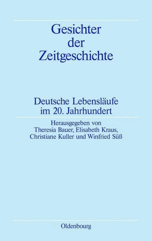 Cover: 9783486589917 | Gesichter der Zeitgeschichte | Deutsche Lebensläufe im 20. Jahrhundert