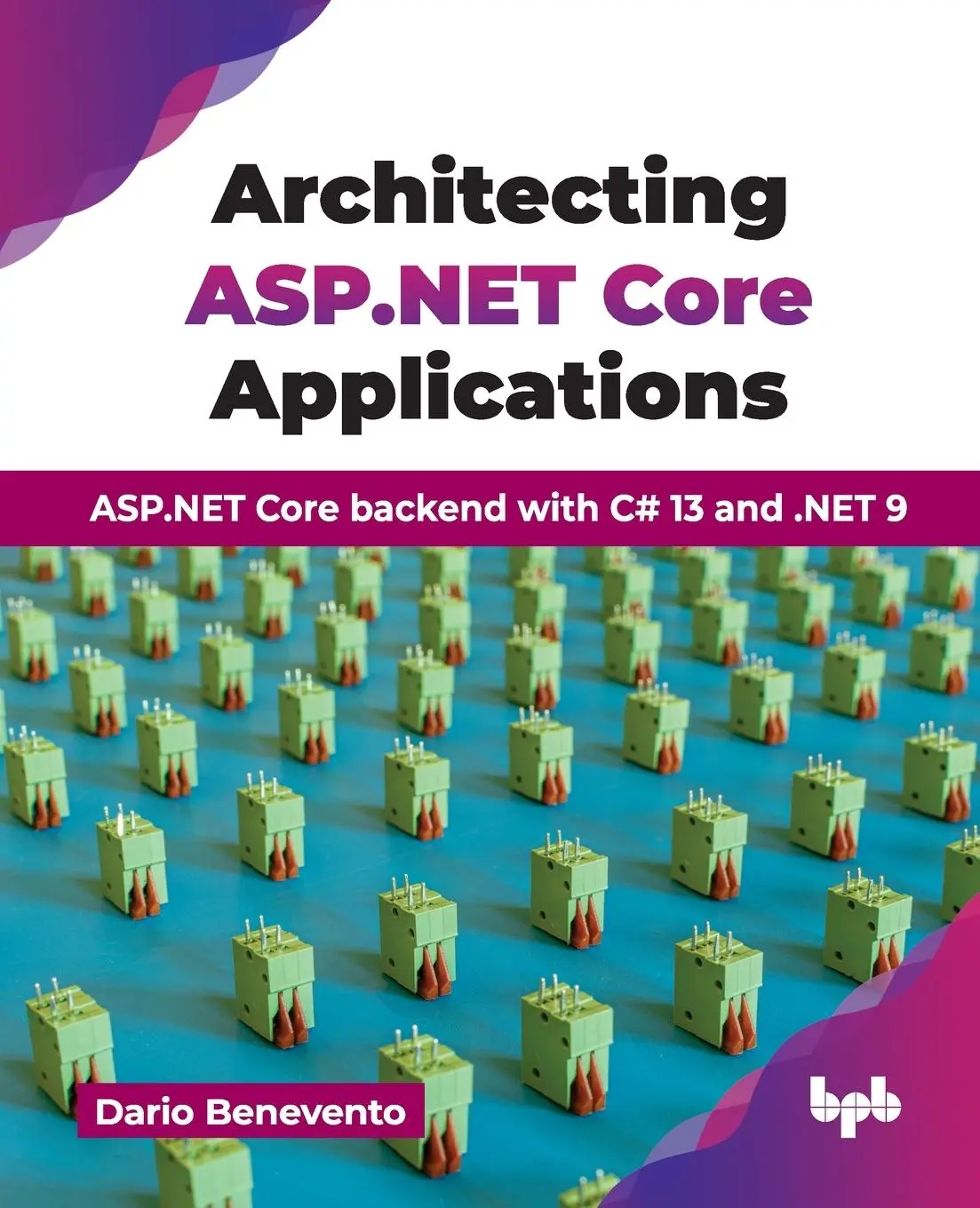 Cover: 9789365899917 | Architecting ASP.NET Core Applications | Dario Benevento | Taschenbuch