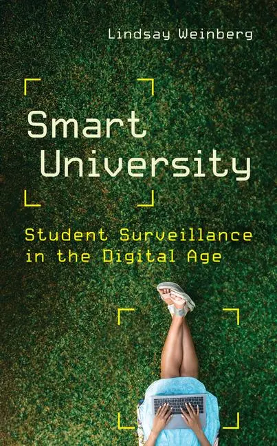 Cover: 9781421450018 | Smart University | Student Surveillance in the Digital Age | Weinberg