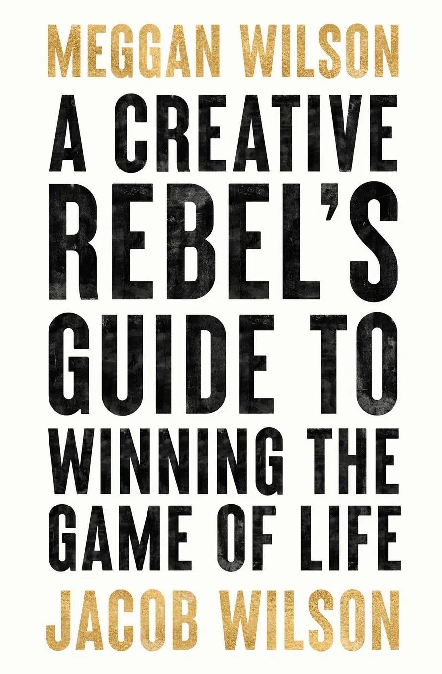 Cover: 9781956910018 | A Creative Rebels Guide to Winning the Game of Life | Wilson (u. a.)