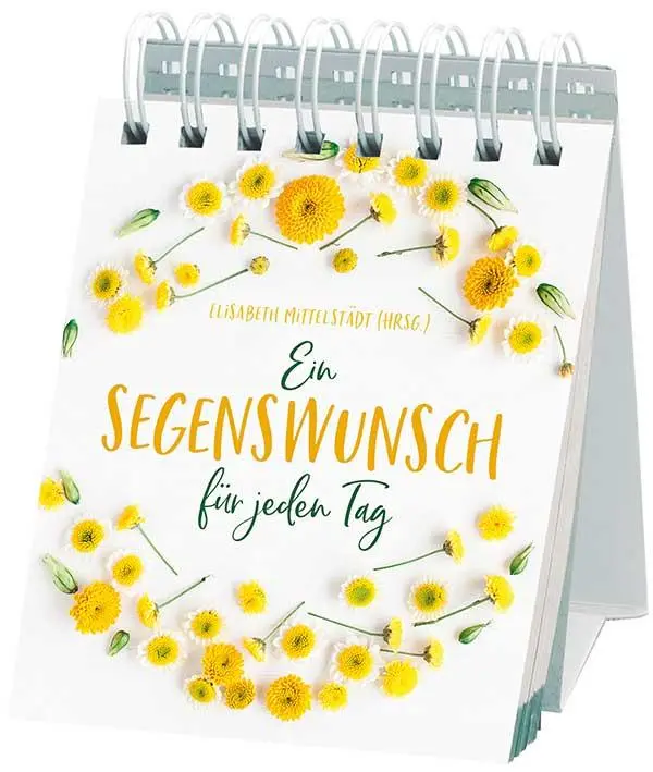 Cover: 9783765570018 | Ein Segenswunsch für jeden Tag | Immerwährender Kalender | Mittelstädt