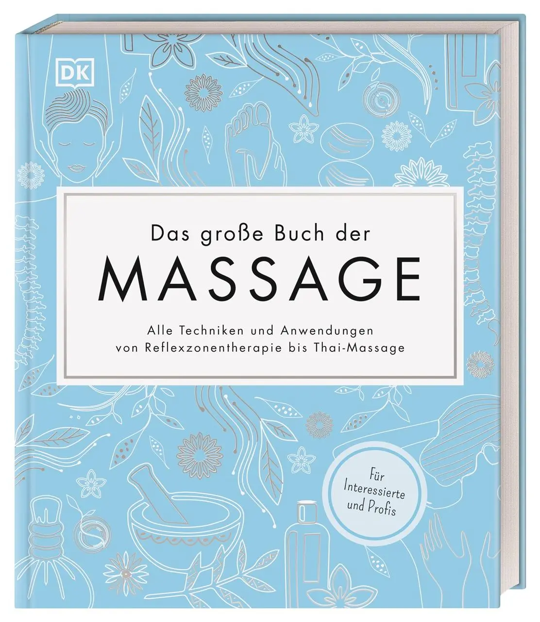 Cover: 9783831040018 | Das große Buch der Massage | DK Verlag | Buch | 252 S. | Deutsch