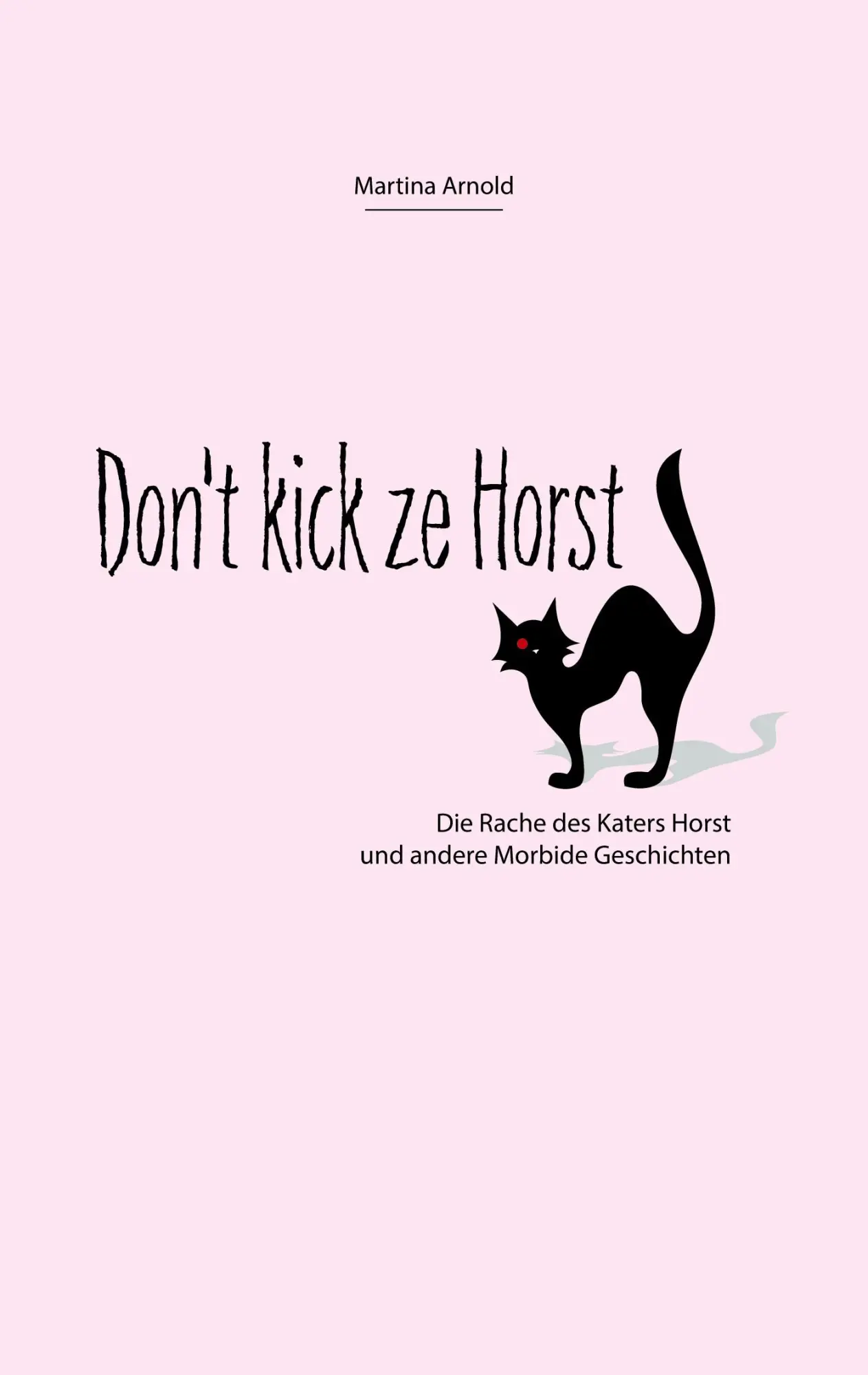 Cover: 9783988490018 | Don't kick ze Horst! | Martina Arnold | Taschenbuch | Deutsch | 2026
