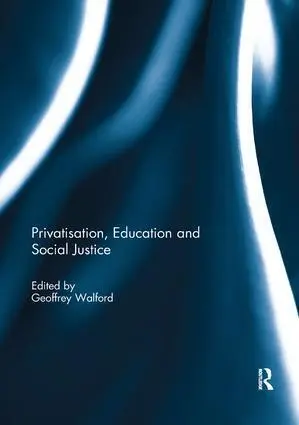 Cover: 9781138300118 | Privatisation, Education and Social Justice | Geoffrey Walford | Buch