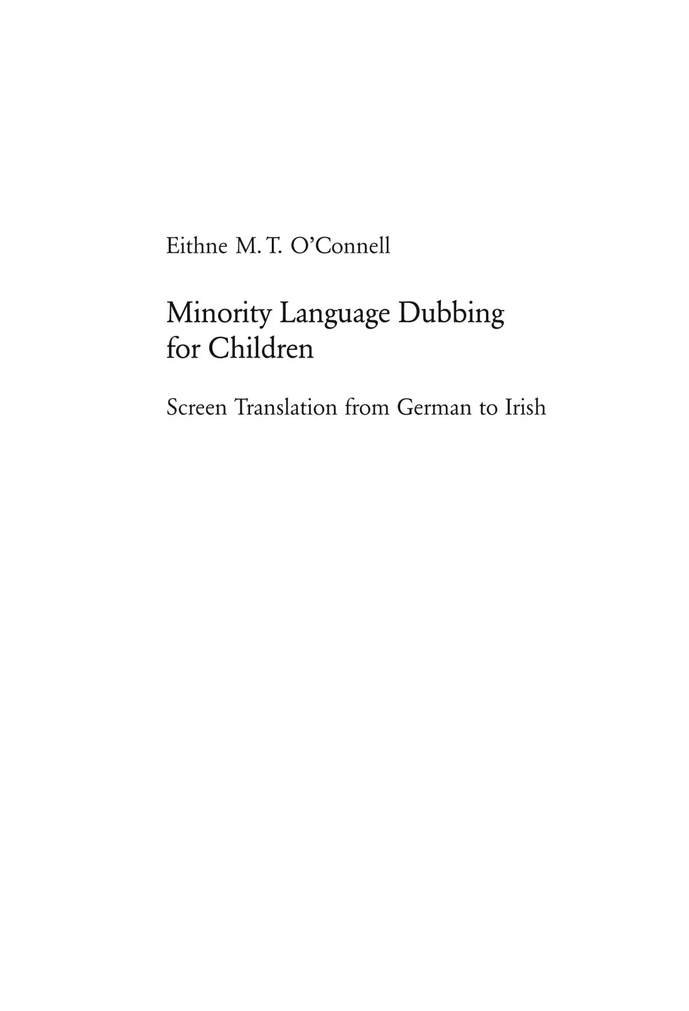 Minority Language Dubbing for Children: Screen Translation from German to Irish: Screen Translations from German to Irish (Europäische ... / Publications Universitaires Européennes)