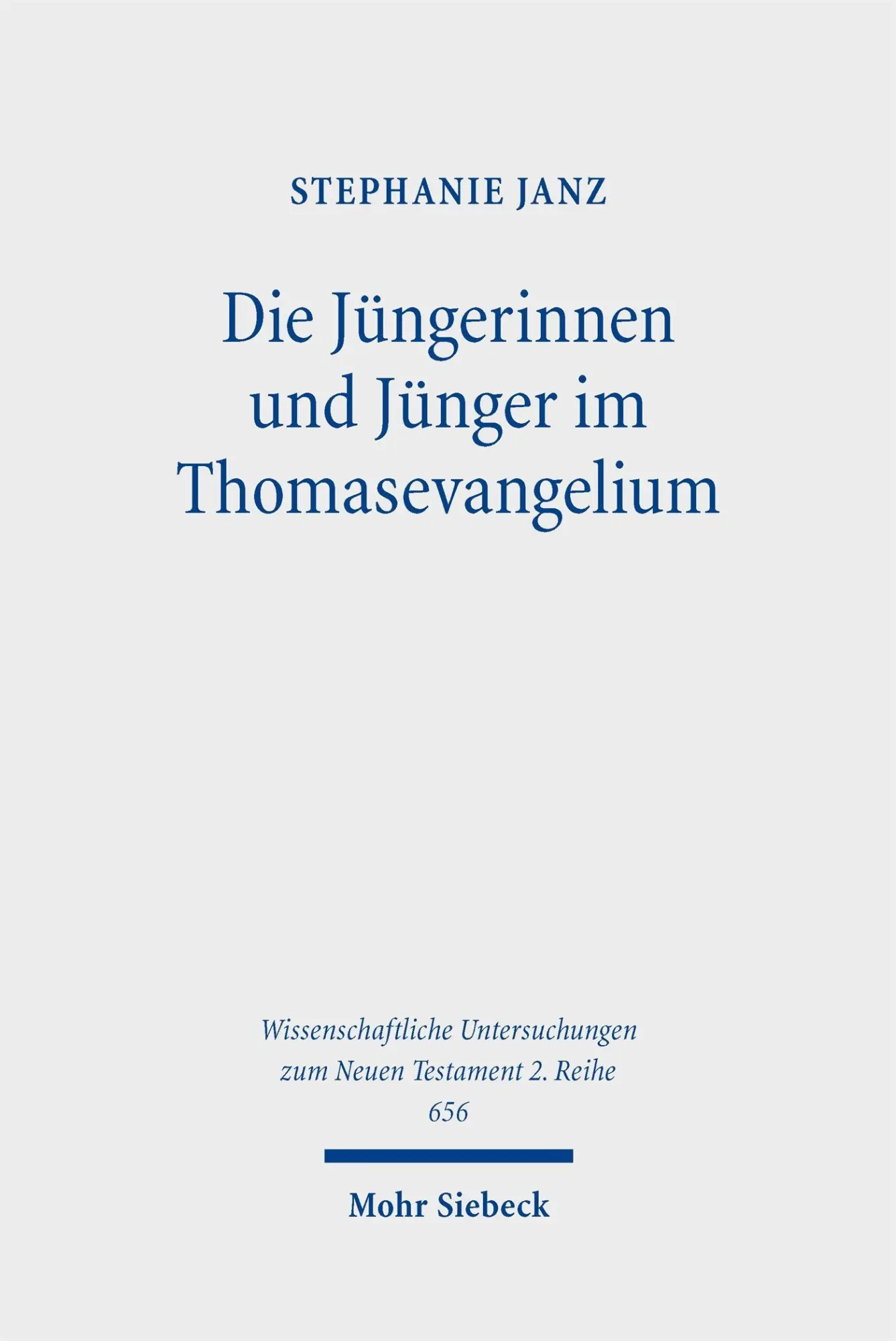 Cover: 9783162000118 | Die Jüngerinnen und Jünger im Thomasevangelium | Stephanie Janz | Buch