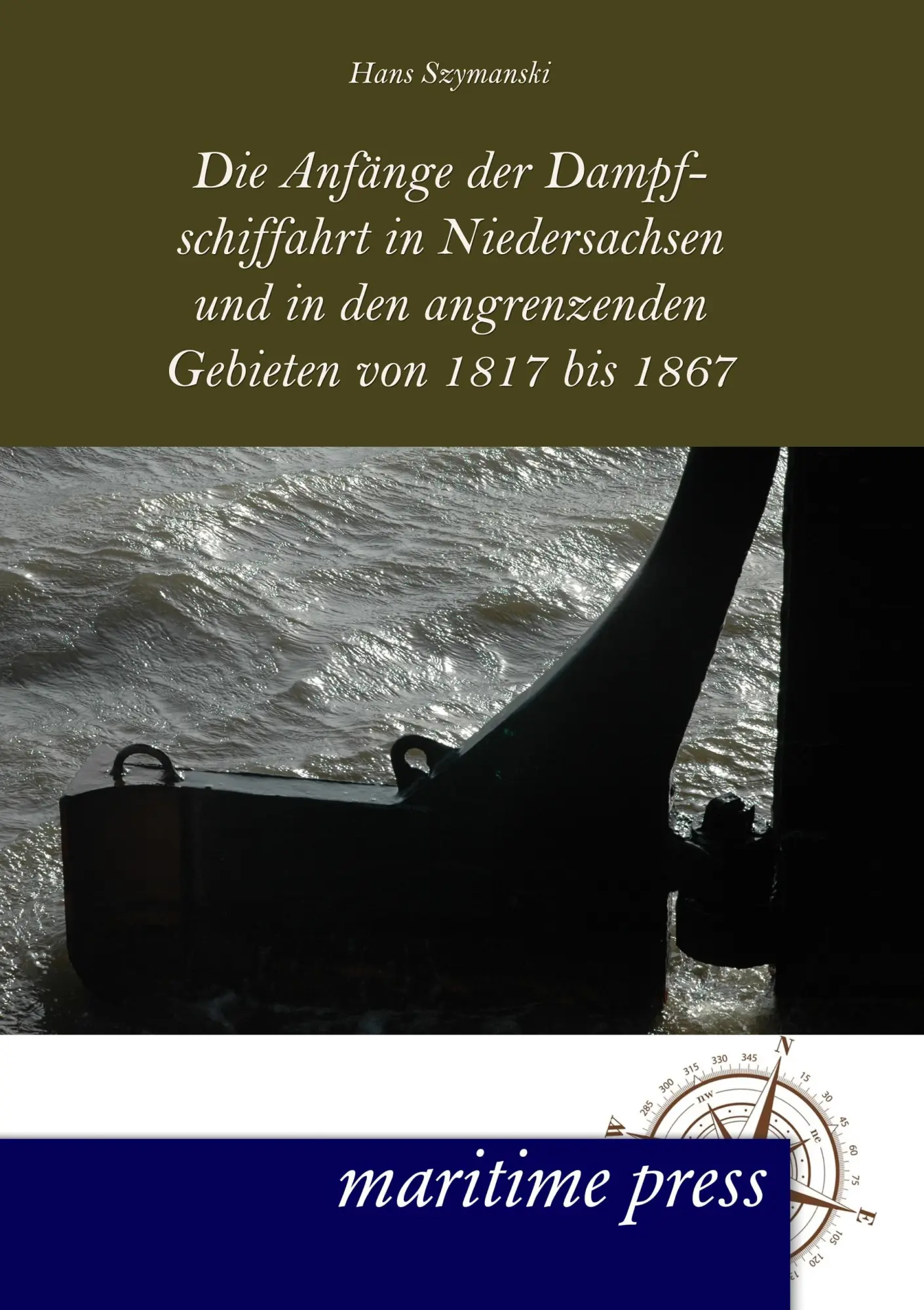 Cover: 9783954270118 | Die Anfänge der Dampfschiffahrt in Niedersachsen und in den...