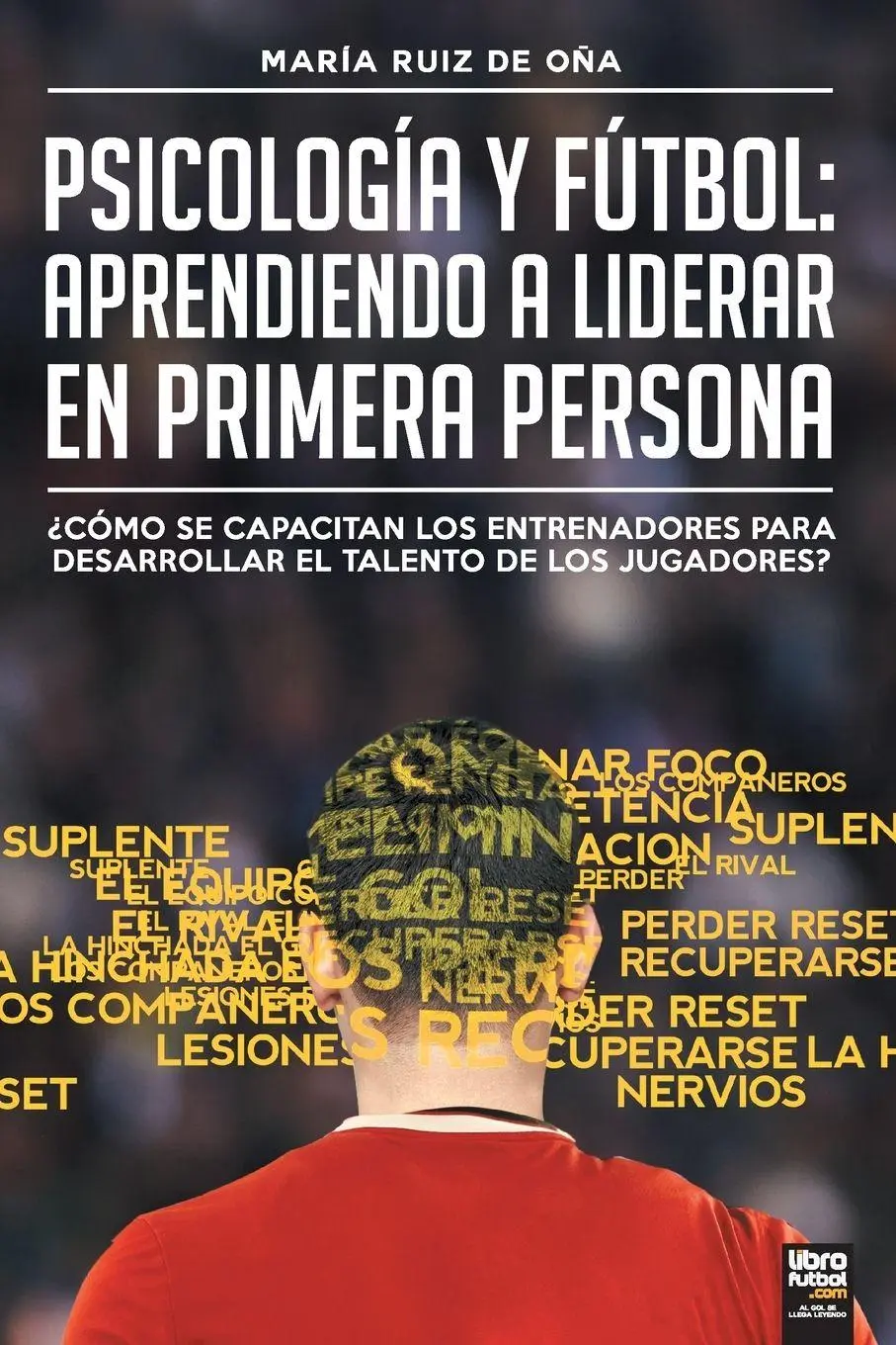 Cover: 9789878370118 | Psicología y fútbol, aprendiendo a liderar en primera persona | Oña