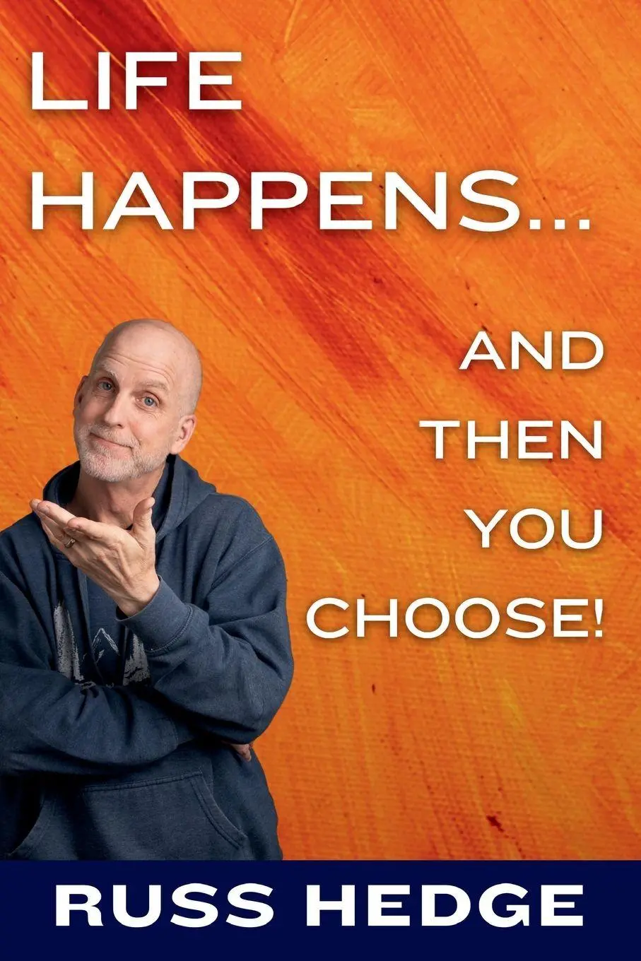 Cover: 9798993510118 | Life Happens... And Then You Choose! | Russ Hedge | Taschenbuch | 2025