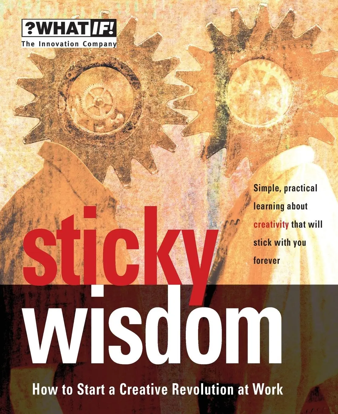 Cover: 9781841120218 | Sticky Wisdom | How to Start a Creative Revolution at Work | Buch