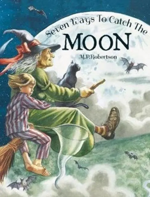 Cover: 9781907860218 | Seven Ways To Catch The Moon | M. P. Robertson | Taschenbuch | 2018
