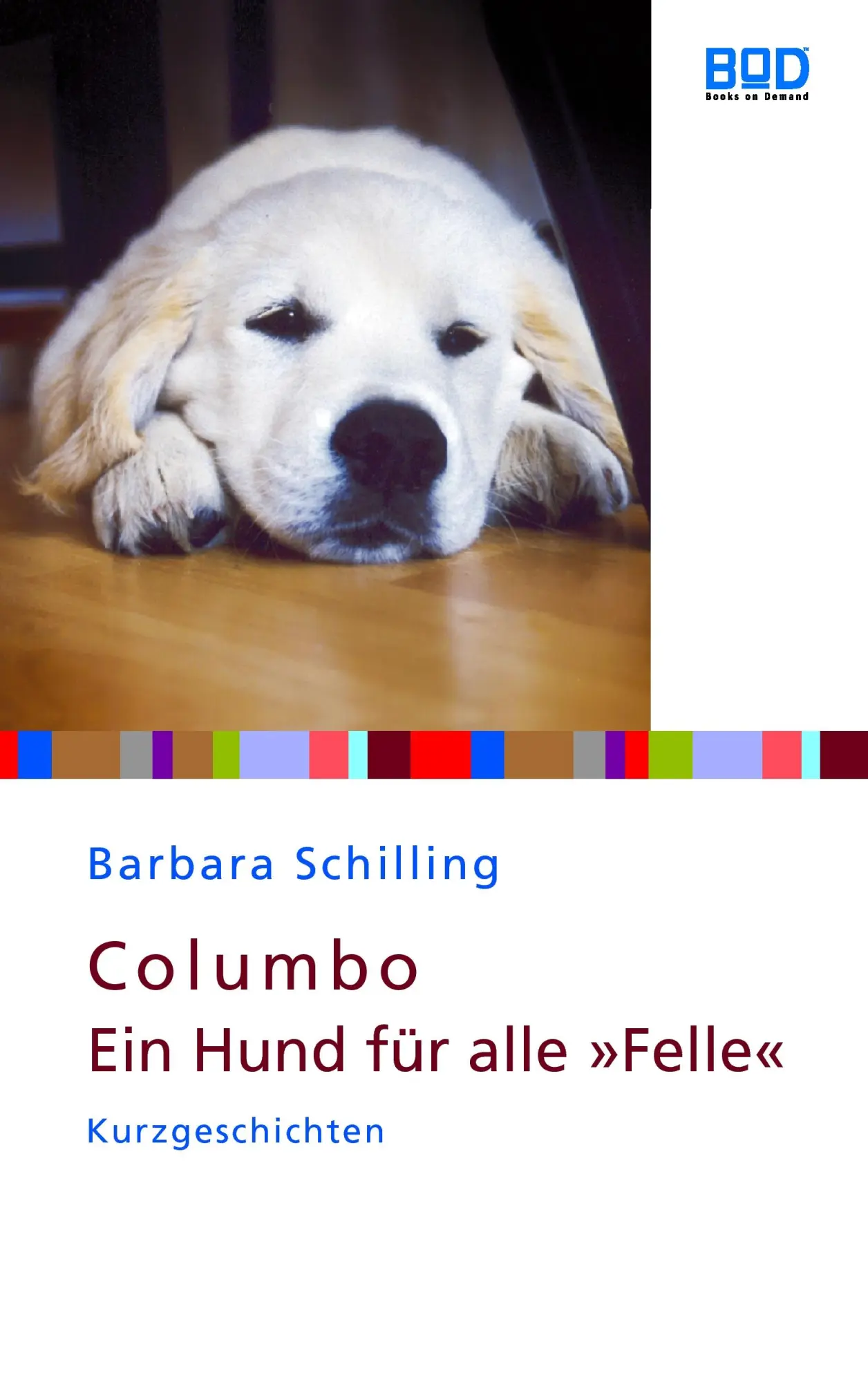 Cover: 9783833480218 | Columbo - Ein Hund für alle "Felle" | Barbara Schilling | Taschenbuch