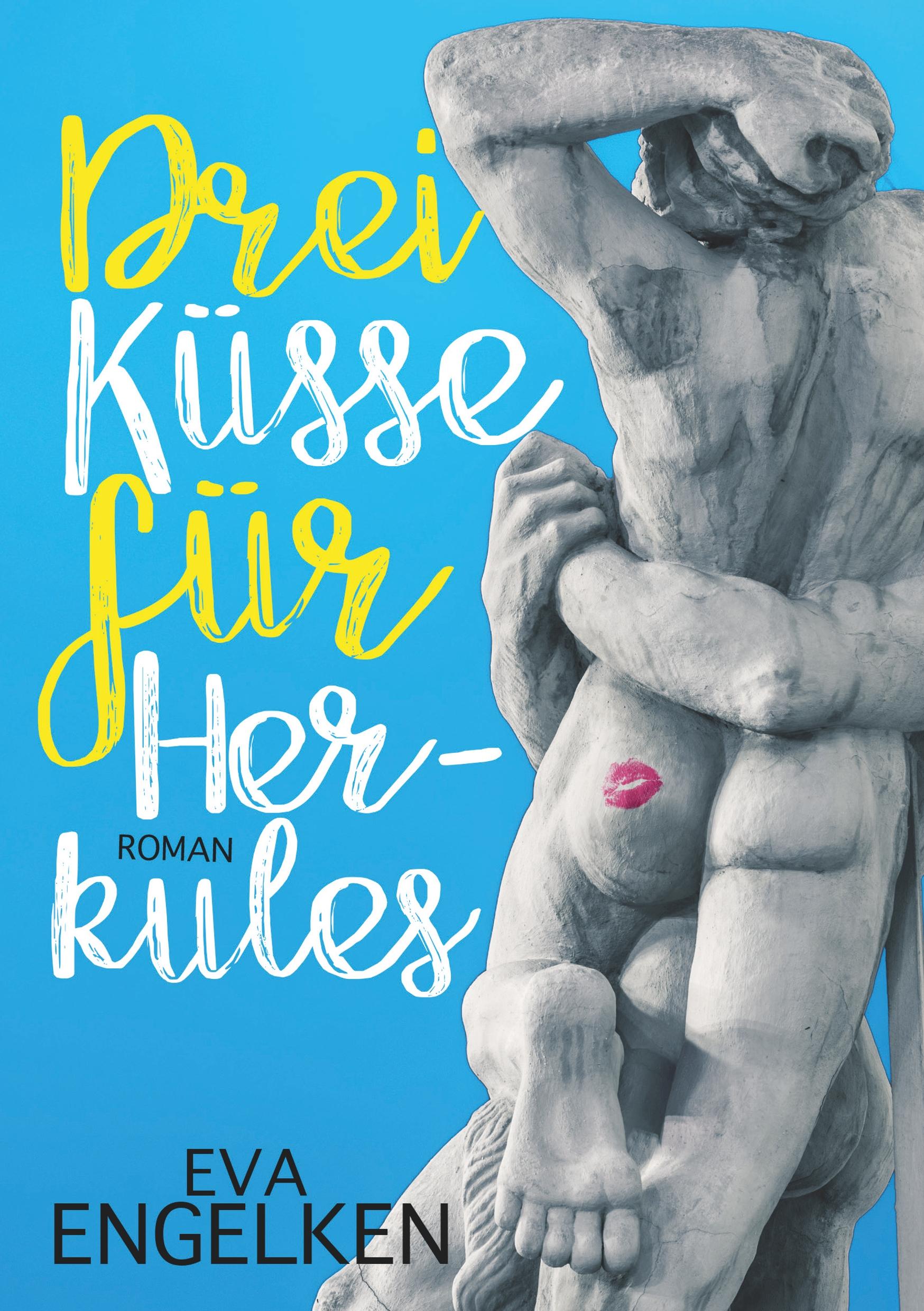 Cover: 9783981990218 | Drei Küsse für Herkules | Roman | Eva Engelken | Taschenbuch | 464 S.