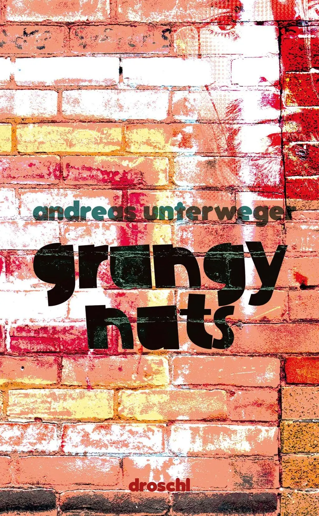 Cover: 9783990590218 | Grungy Nuts | Erzählungen | Andreas Unterweger | Buch | 160 S. | 2018