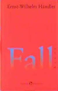 Cover: 9783627000318 | Fall | Roman | Ernst-Wilhelm Händler | Buch | 416 S. | Deutsch | 2002