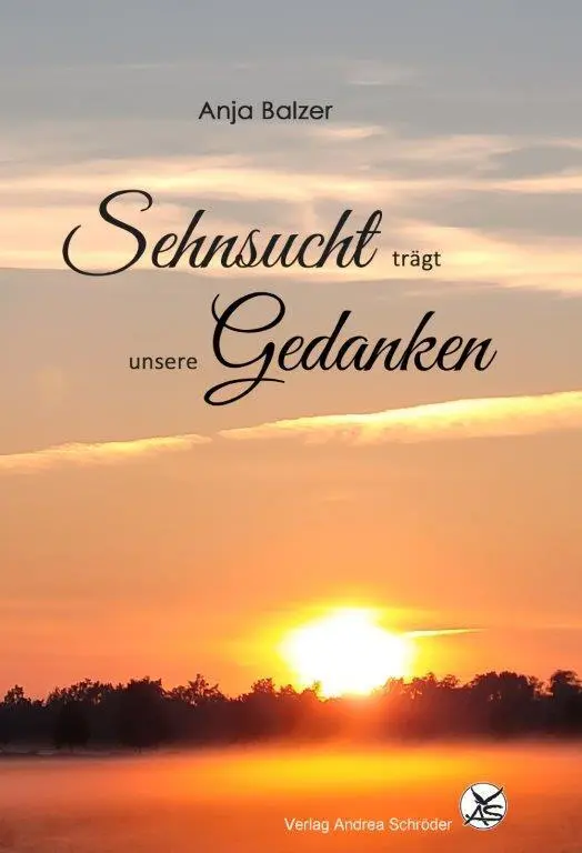 Cover: 9783986480318 | Sehnsucht trägt unsere Gedanken | Anja Balzer | Buch | Deutsch | 2023