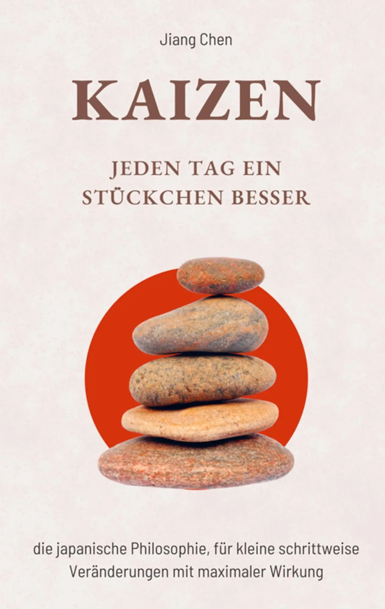 Cover: 9789403660318 | KAIZEN Jeden Tag ein Stückchen besser | Jiang Chen | Taschenbuch