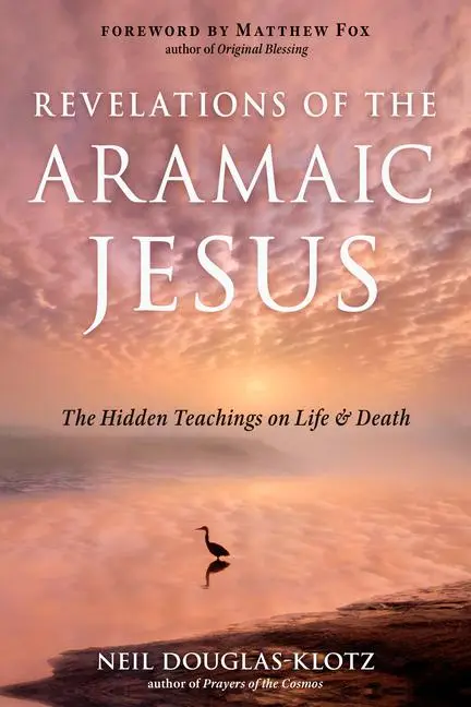 Cover: 9781642970418 | Revelations of the Aramaic Jesus | Neil Douglas-Klotz | Taschenbuch