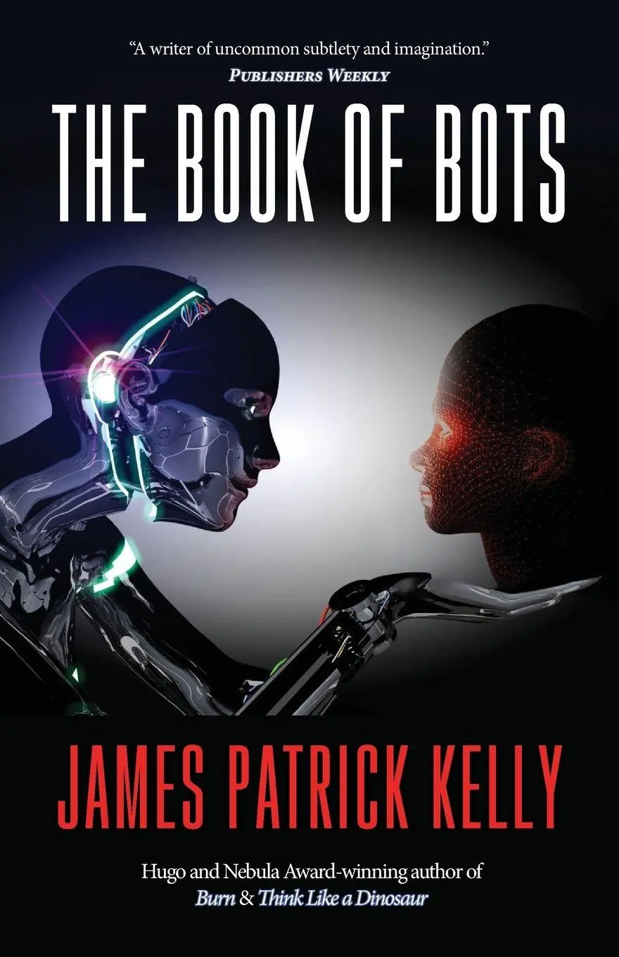 Cover: 9781958880418 | The Book of Bots | James Patrick Kelly | Taschenbuch | Englisch | 2026