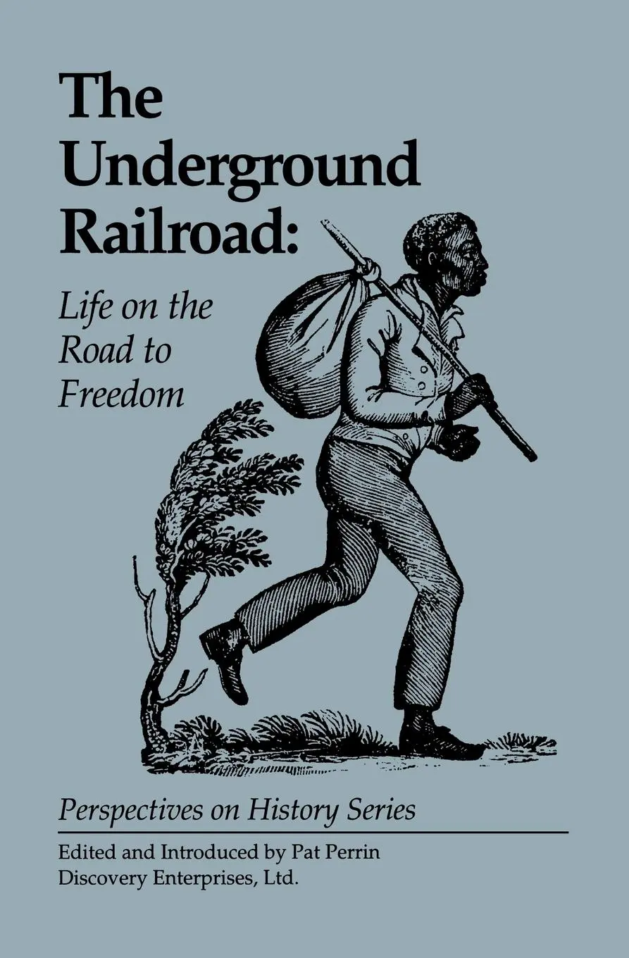 Cover: 9781579600518 | The Underground Railroad | Life on the Road to Freedom | Pat Perrin