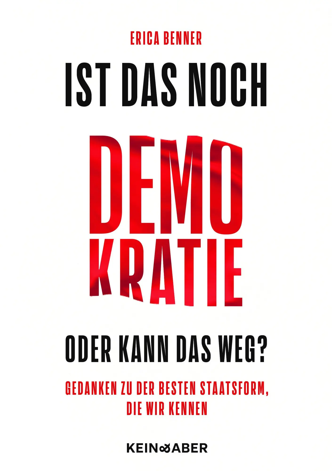 Cover: 9783036950518 | Ist das noch Demokratie oder kann das weg? | Erica Benner | Buch