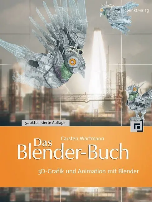 Cover: 9783864900518 | Das Blender-Buch | 3D-Grafik und Animation mit Blender | Wartmann Cover: 9783864900518 | Das Blender-Buch | 3D-Grafik und Animation mit Blender | Wartmann