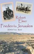 Cover: 9783868270518 | Frieden für Jerusalem | ZION für Teens 6 | Robert Elmer | Taschenbuch