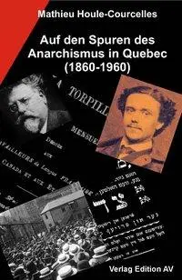 Cover: 9783868410518 | Auf den Spuren des Anarchismus in Quebec (1860-1960) | Taschenbuch