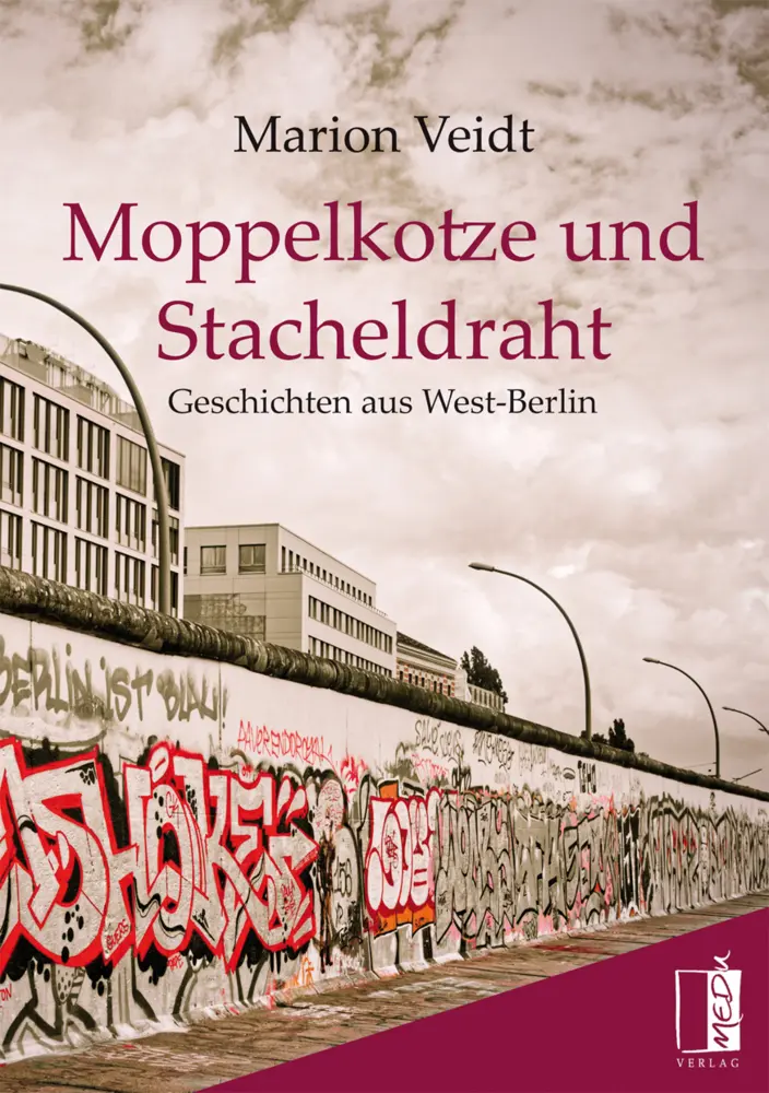 Cover: 9783963520518 | Moppelkotze und Stacheldraht | Geschichten aus West-Berlin | Veidt