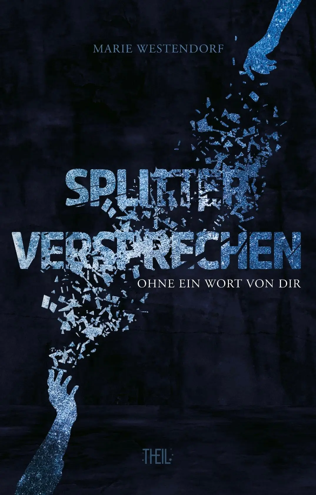 Cover: 9783968570518 | Splitterversprechen | Ohne ein Wort von dir | Marie Westendorf | Buch