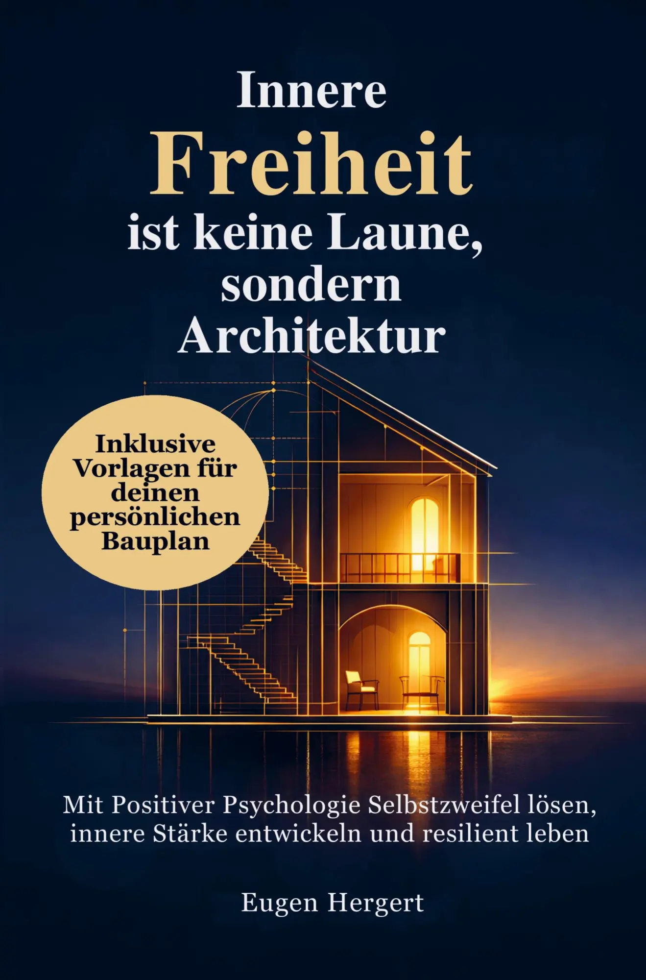 Cover: 9783982880518 | Innere Freiheit ist keine Laune, sondern Architektur | Eugen Hergert