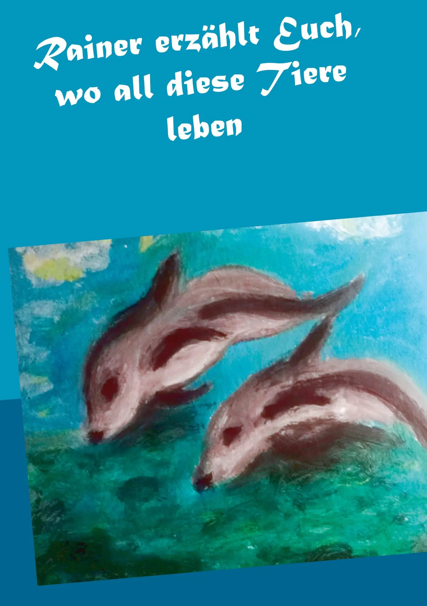 Cover: 9783752640618 | Rainer erzählt Euch, wo all diese Tiere leben | Gisela Paprotny | Buch
