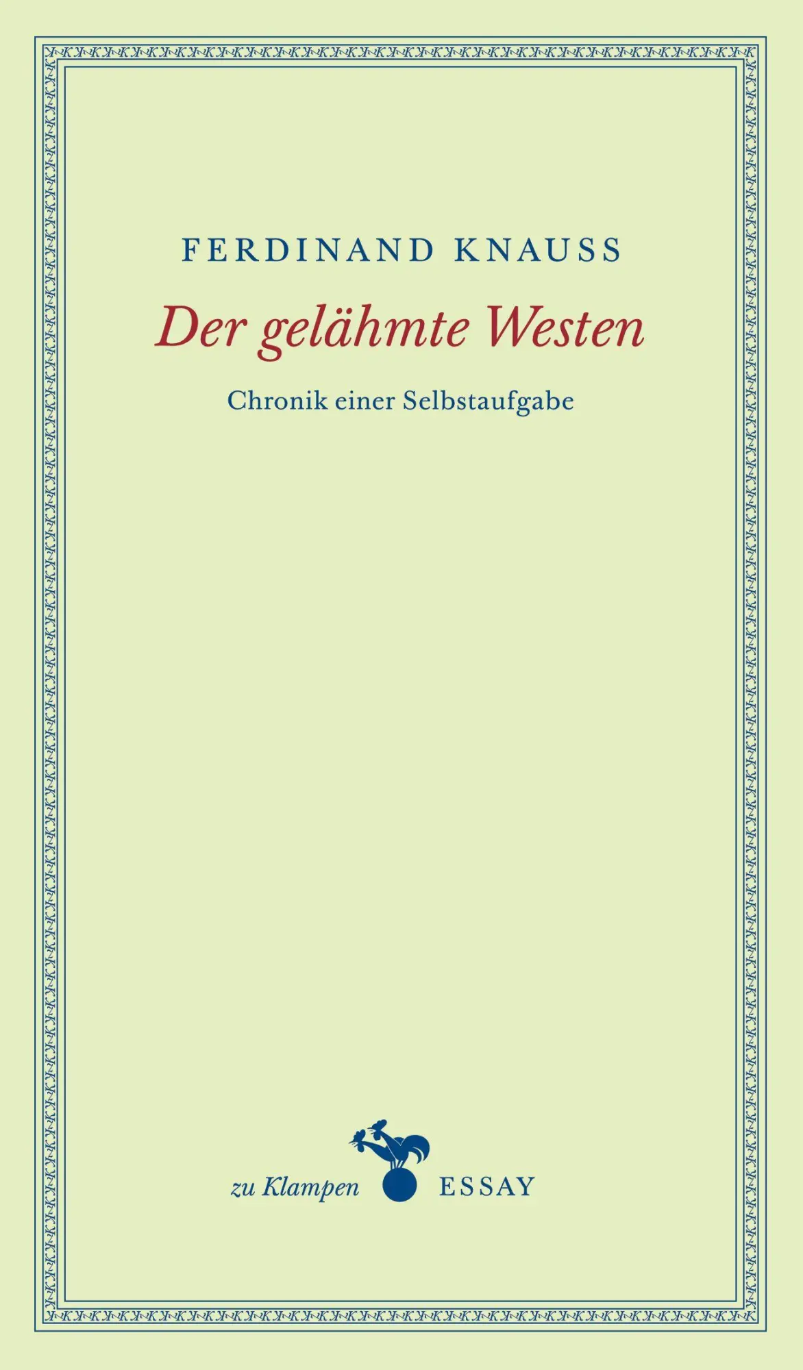 Cover: 9783987370618 | Der gelähmte Westen | Chronik einer Selbstaufgabe | Ferdinand Knauß