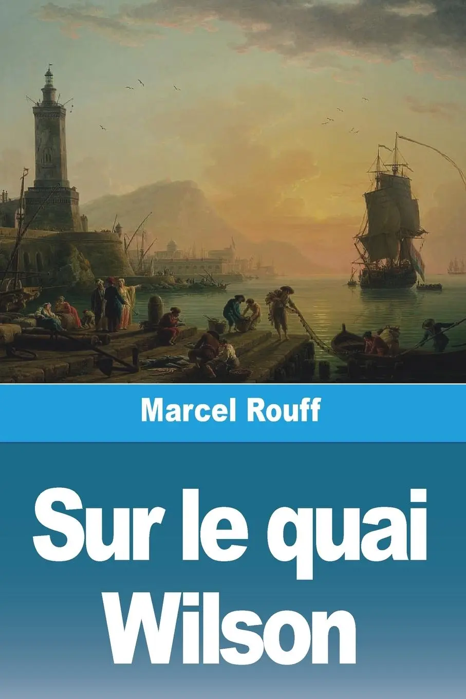 Cover: 9783988810618 | Sur le quai Wilson | Marcel Rouff | Taschenbuch | Französisch | 2023