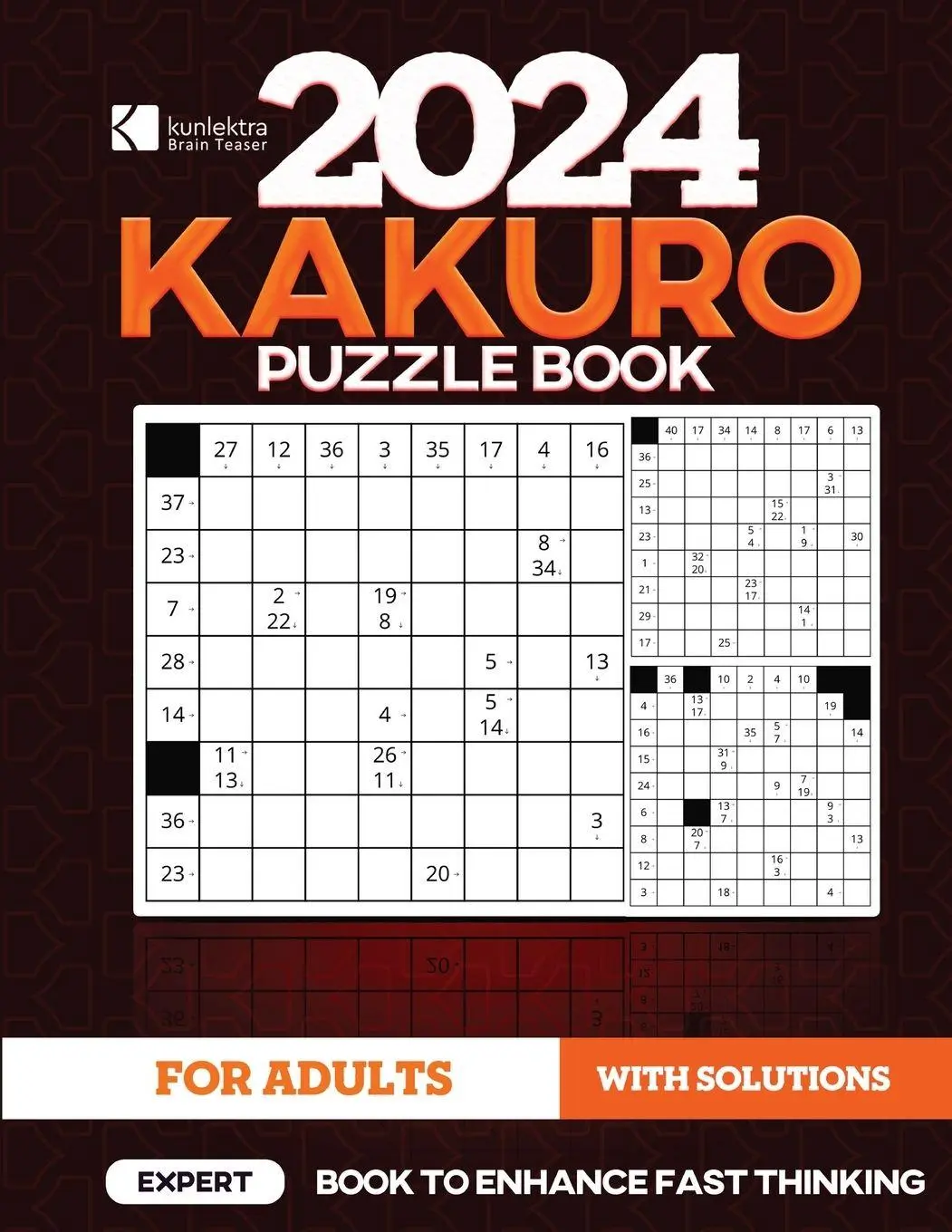 Cover: 9798890360618 | Kunlektra Brain Teaser 15 x 15 Kakuro Puzzle Book for Adults | Teaser