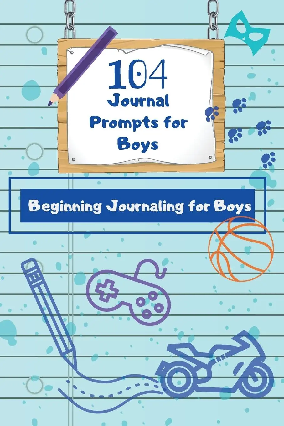 Cover: 9781736300718 | 104 Journal Prompts for Boys Beginning Journaling for Boys | Edge