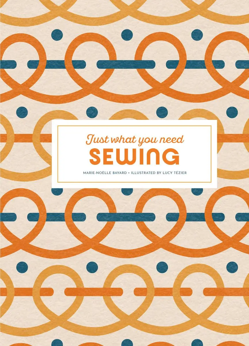 Cover: 9781837760718 | Sewing: Just What You Need | Marie-Noëlle Bayard | Buch | Englisch