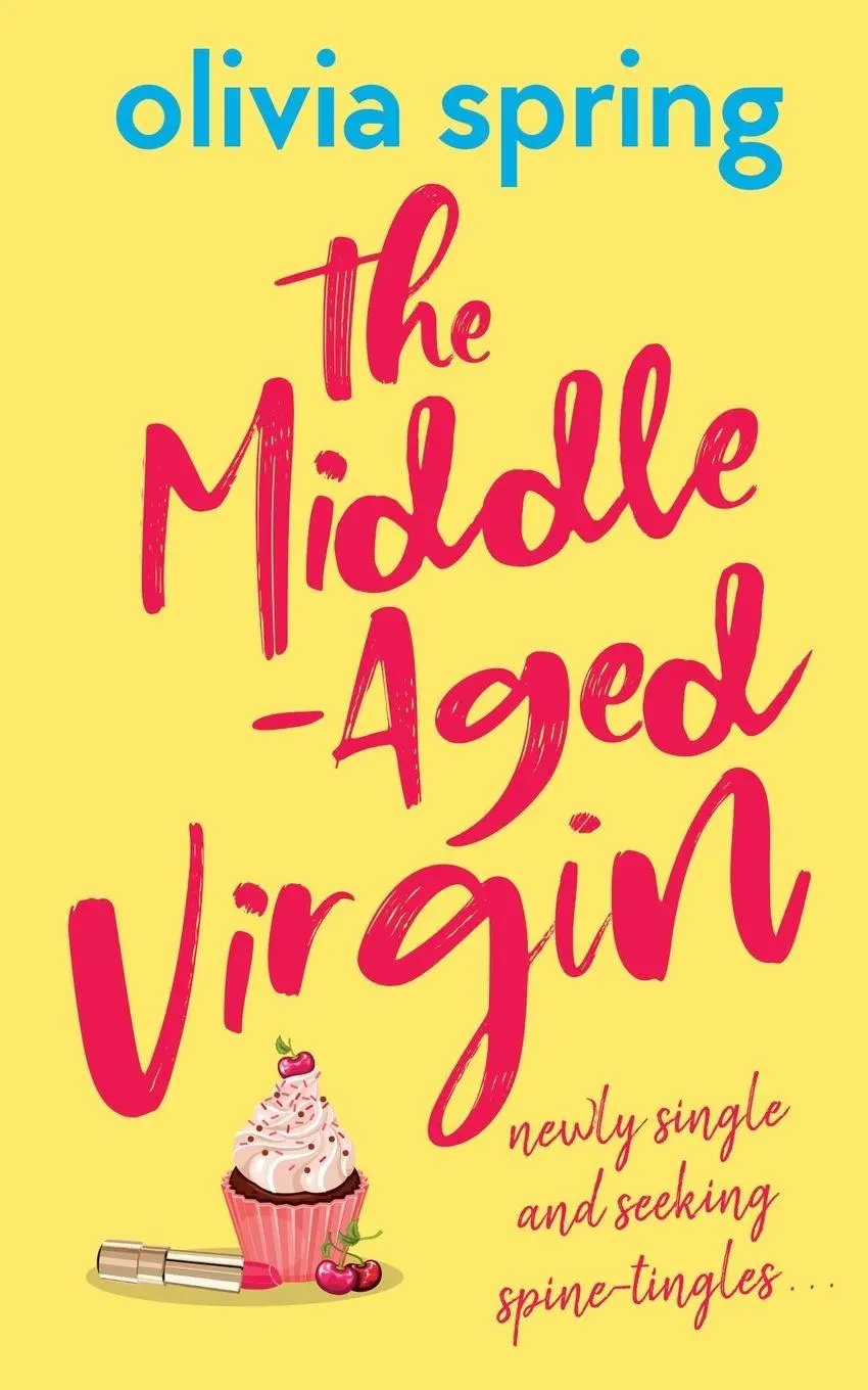 Cover: 9781916410718 | The Middle-Aged Virgin | Newly Single And Seeking Spine-Tingles...