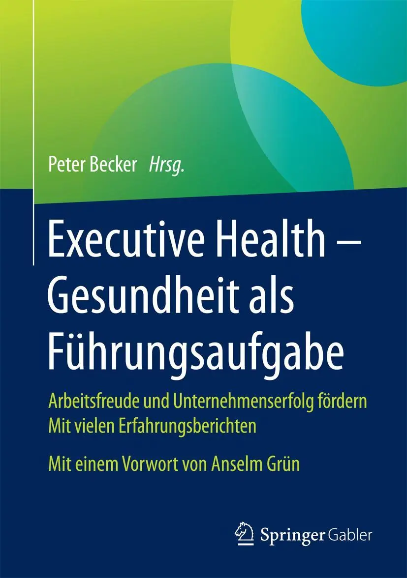 Cover: 9783658060718 | Executive Health - Gesundheit als Führungsaufgabe | Peter Becker | ix
