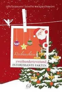 Cover: 9783937310718 | Weihnachten | 225 interessante Fakten | Götz Gußmann | Taschenbuch