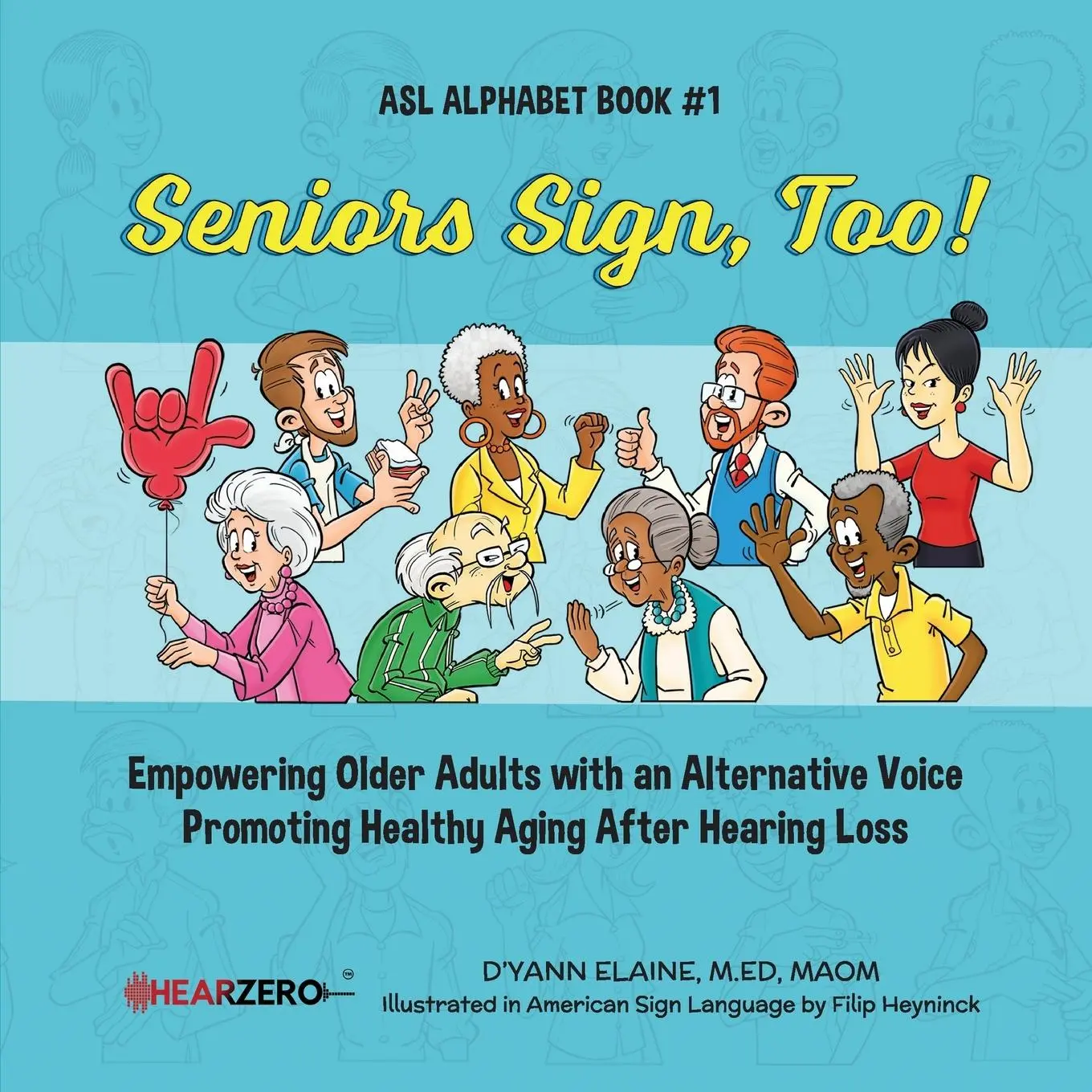 Cover: 9781088150818 | Seniors Sign, Too! | ASL Alphabet Book #1 | D'Yann Elaine | Buch