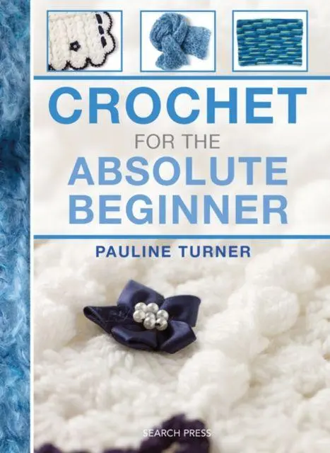 Cover: 9781782210818 | Crochet for the Absolute Beginner | Pauline Turner | Taschenbuch
