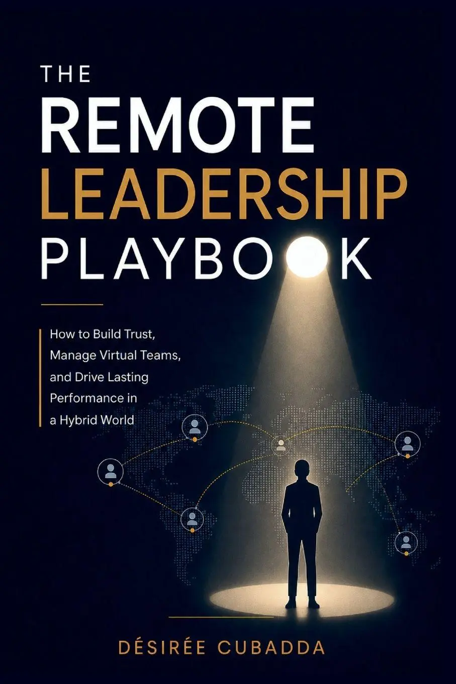 Cover: 9782970210818 | The Remote Leadership Playbook | Désirée Cubadda | Taschenbuch | 2026