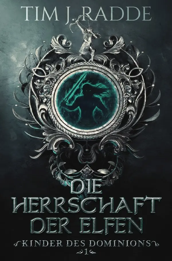 Cover: 9783565130818 | Kinder des Dominions 1 | Die Herrschaft der Elfen.DE | Tim J. Radde