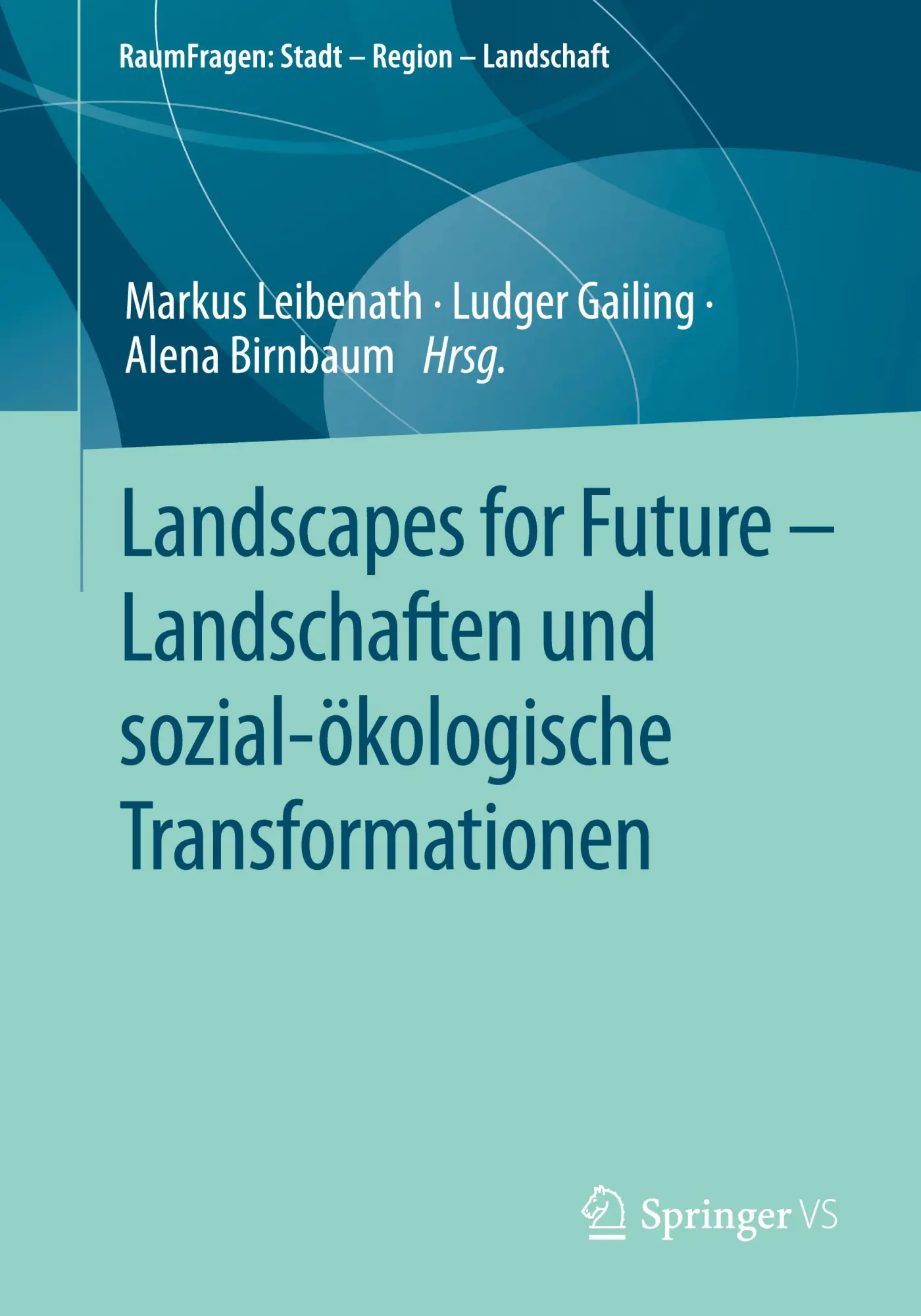 Cover: 9783658430818 | Landscapes for Future - Landschaften und sozial-ökologische... Cover: 9783658430818 | Landscapes for Future - Landschaften und sozial-ökologische...