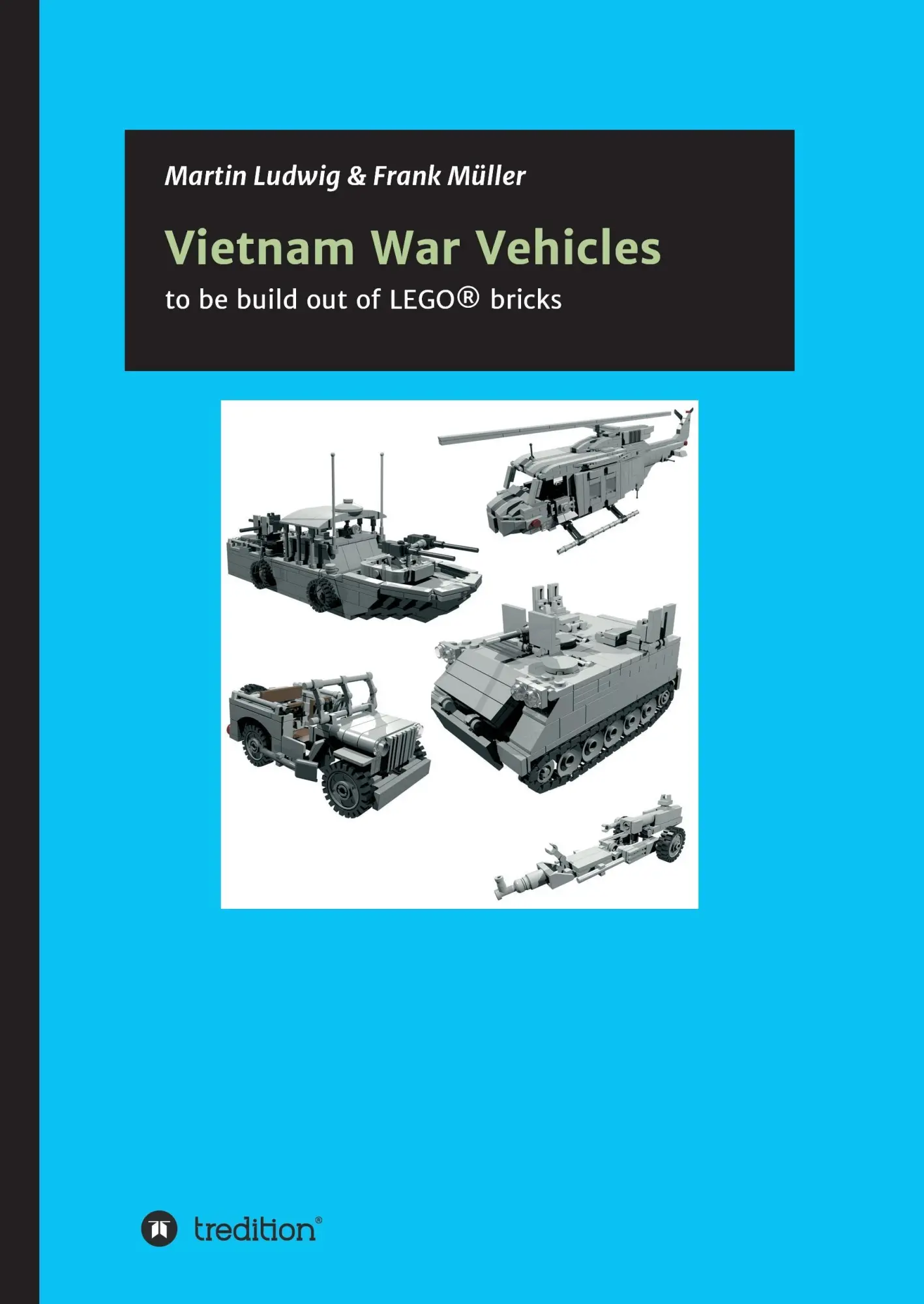 Cover: 9783734590818 | Vietnam War Vehicles | to be build out of LEGO® bricks | Buch | 120 S.