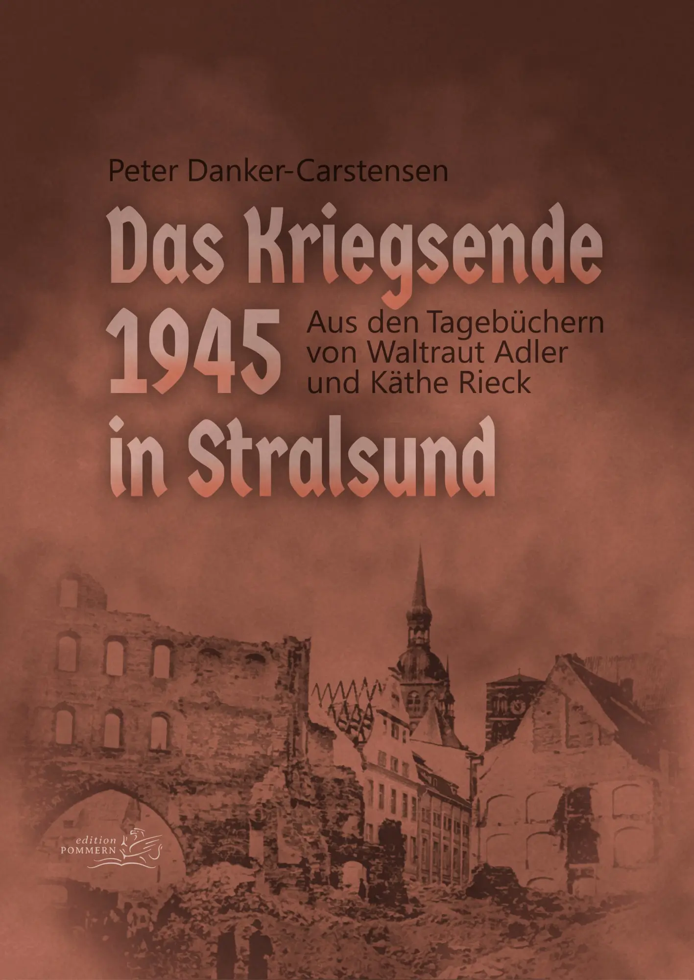 Cover: 9783939680918 | Das Kriegsende 1945 in Stralsund | Waltraud Adler (u. a.) | Buch