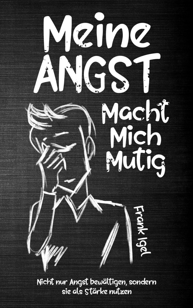 Cover: 9783968910918 | Meine Angst macht mich mutig, 16 Teile | Frank Igel | Taschenbuch